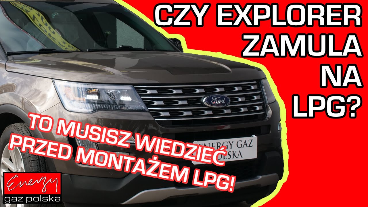Ford Explorer na gaz! Montaż LPG to musisz wiedzieć zanim zdecydujesz się na założenie instalacji!