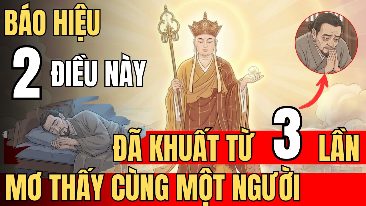 [ Bồ Tát Tiết Lộ ] Mơ Thấy Cùng Một Người Đã Khuất Từ 3 Lần Trở Lên Báo Hiệu 2 Điều Quan Trọng Này