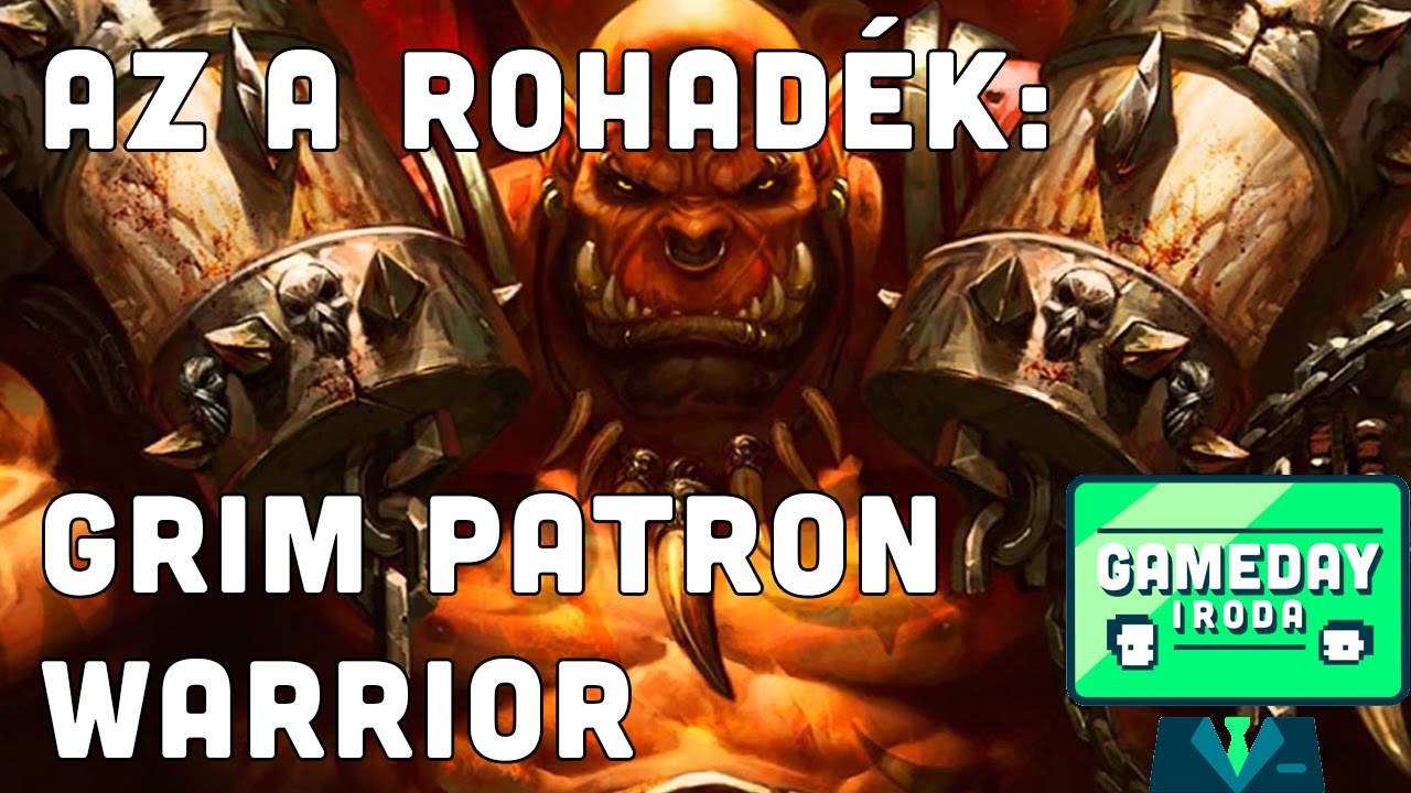 AZ A ROHADÉK: GRIM PATRON WARRIOR