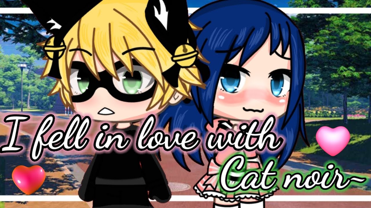 // I fell in love with Cat noir!//🐞 ||Miraculous Ladybug 🐞||  Glmm (1/2) love story