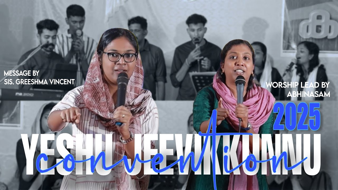 YESHU JEEVIKKUNNU | Convention 2025 | Sis. Greeshma Vincent | Day 1 Part 1