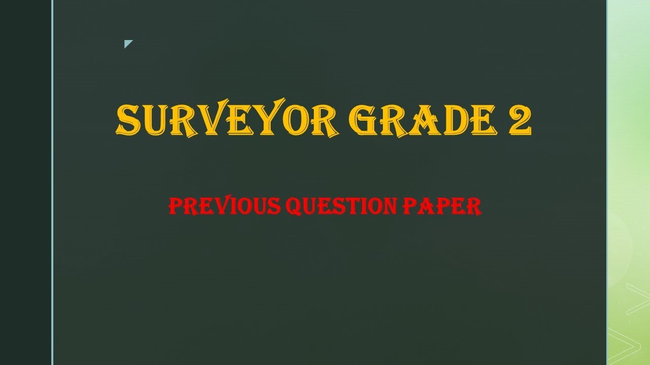 SURVEYOR GRADE 2 || PREVIOUS QUESTION PAPER