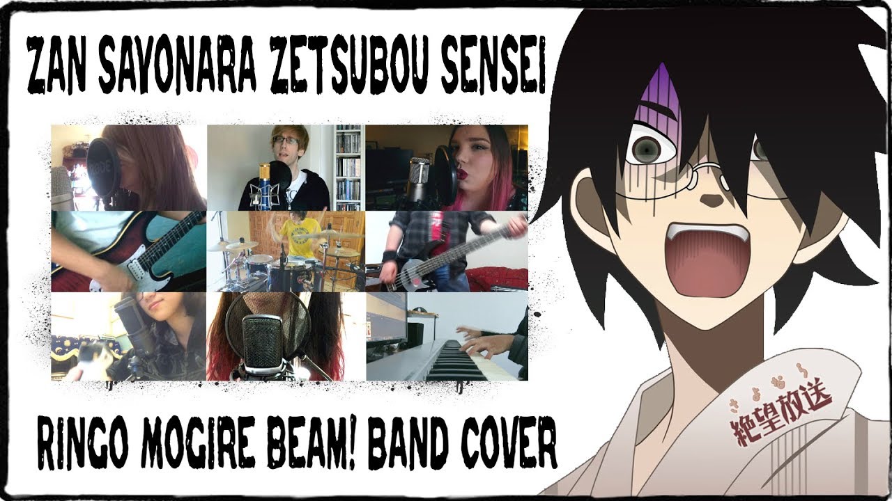【Zan Sayonara Zetsubou Sensei OP】 Ringo Mogire Beam! 【コラボしました】 Band Cover