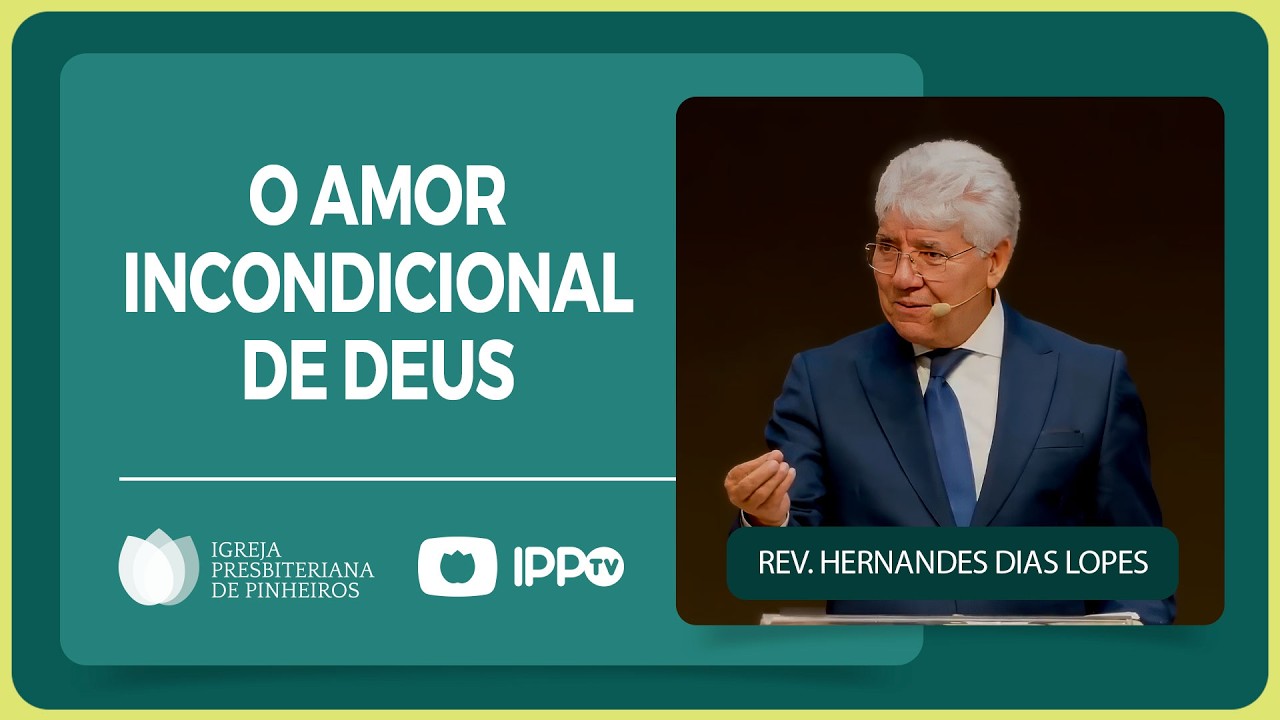 @Hernandes Dias Lopes | AMOR INCONDICIONAL: UMA EXPOSIÇÃO DE OSÉIAS 1 | IPP