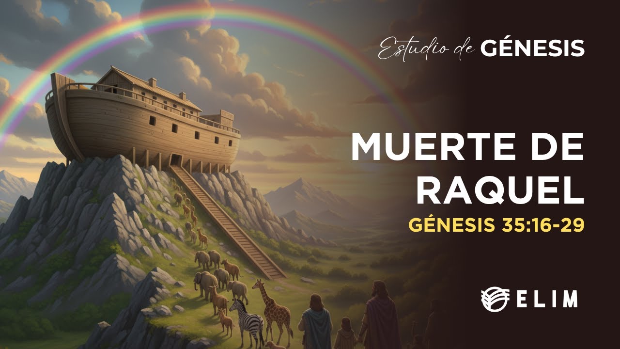 Muerte de Raquel | Génesis 35:16-29 | Estudio Bíblico