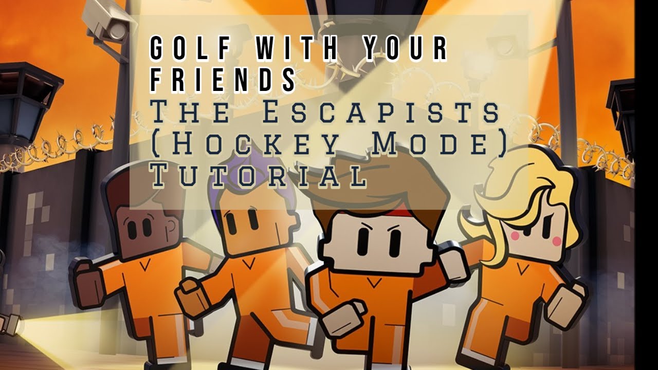 The Escapists (Hockey Mode) Tutorial | Golf With Your Friends | 11 Hole in Ones! (-39)