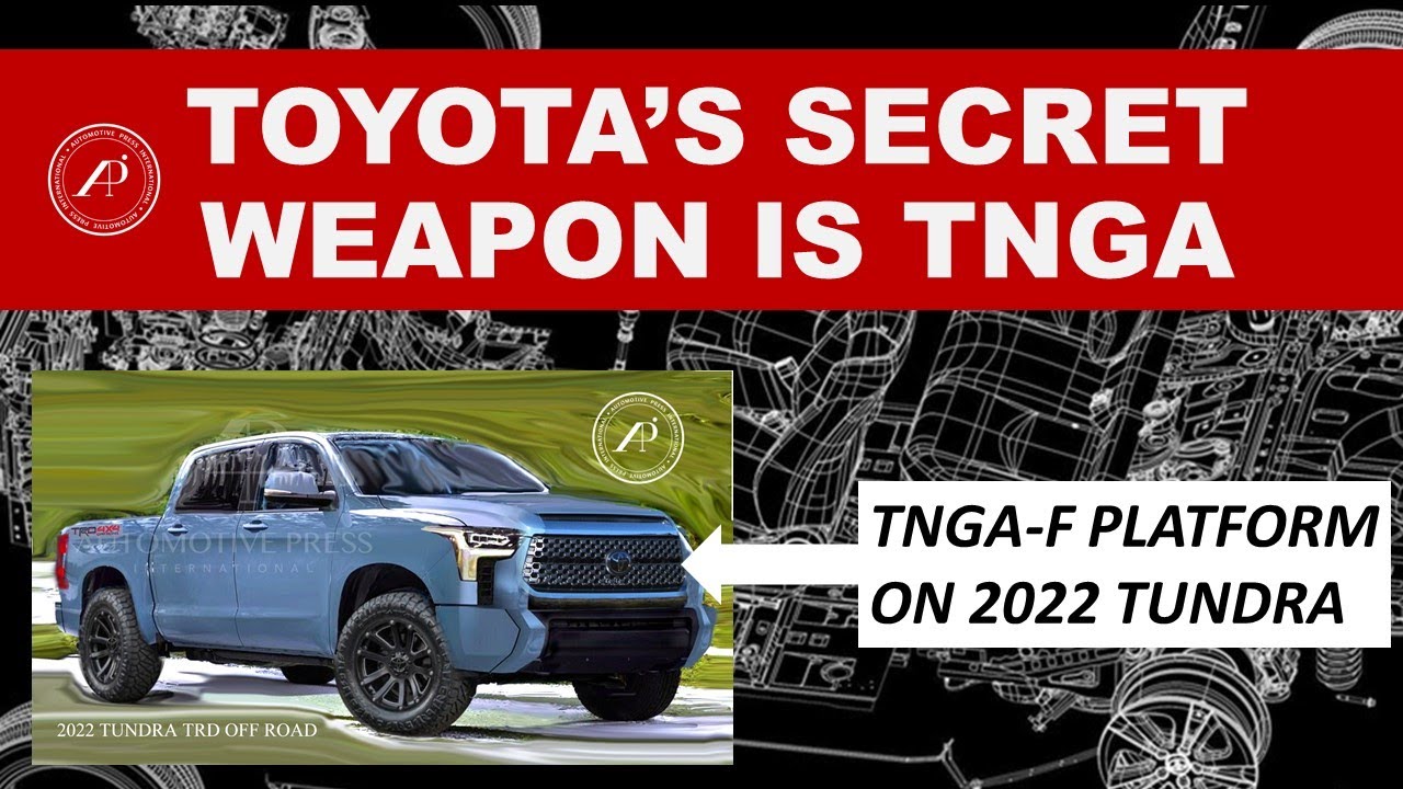 Toyota's Secret Weapon is TNGA - Is the 2022 Tundra going to use the TNGA-F? What is it?