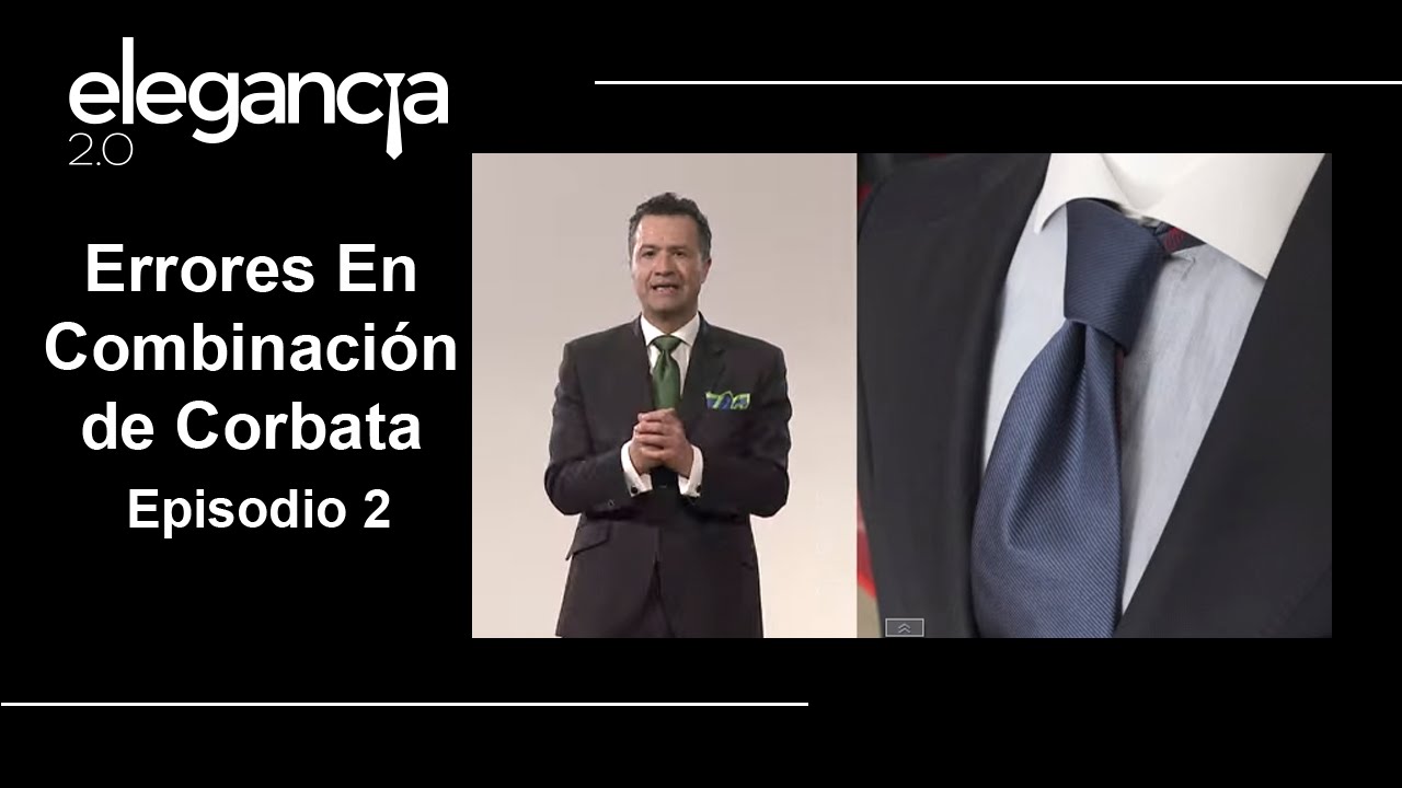 Errores en la Combinación de Corbata. Episodio 2 - Bere Casillas (Elegancia 2.0)