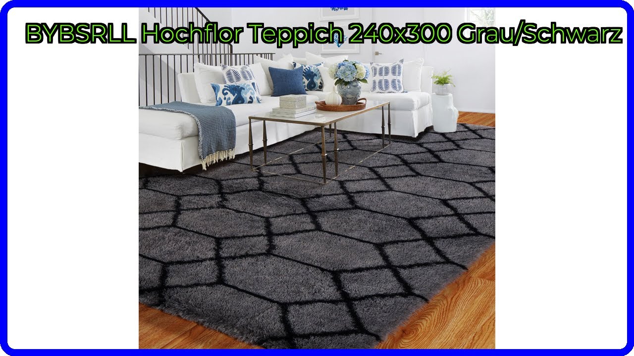 BEWERTUNG (2025): BYBSRLL Hochflor Teppich 240x300 Grau/Schwarz. WESENTLICHE Einzelheiten