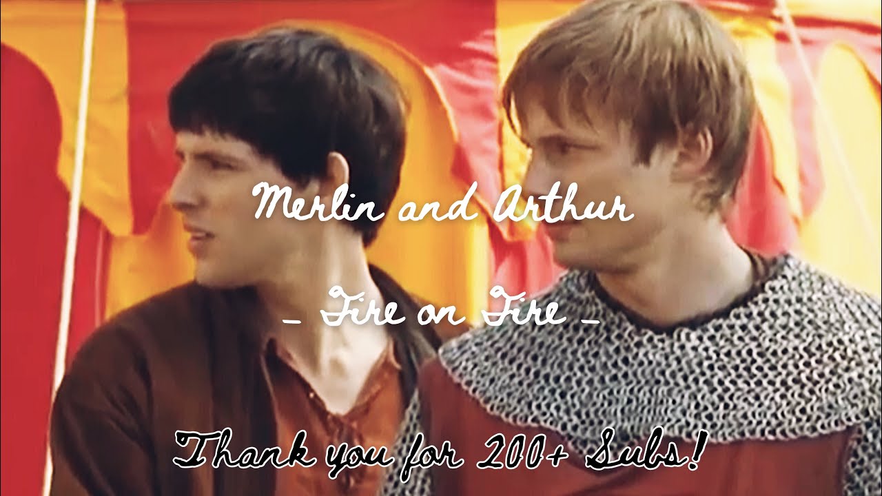Merlin and Arthur Bond - Fire on Fire