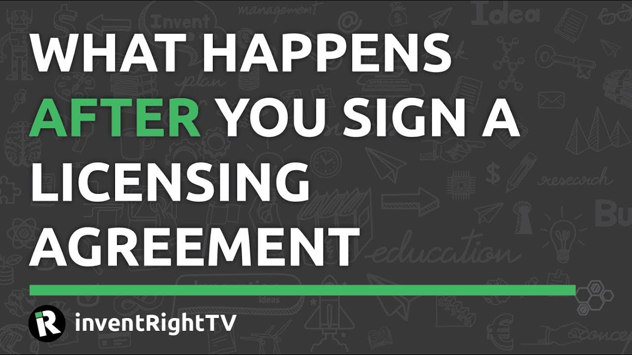 What Happens After You Sign a Licensing Agreement