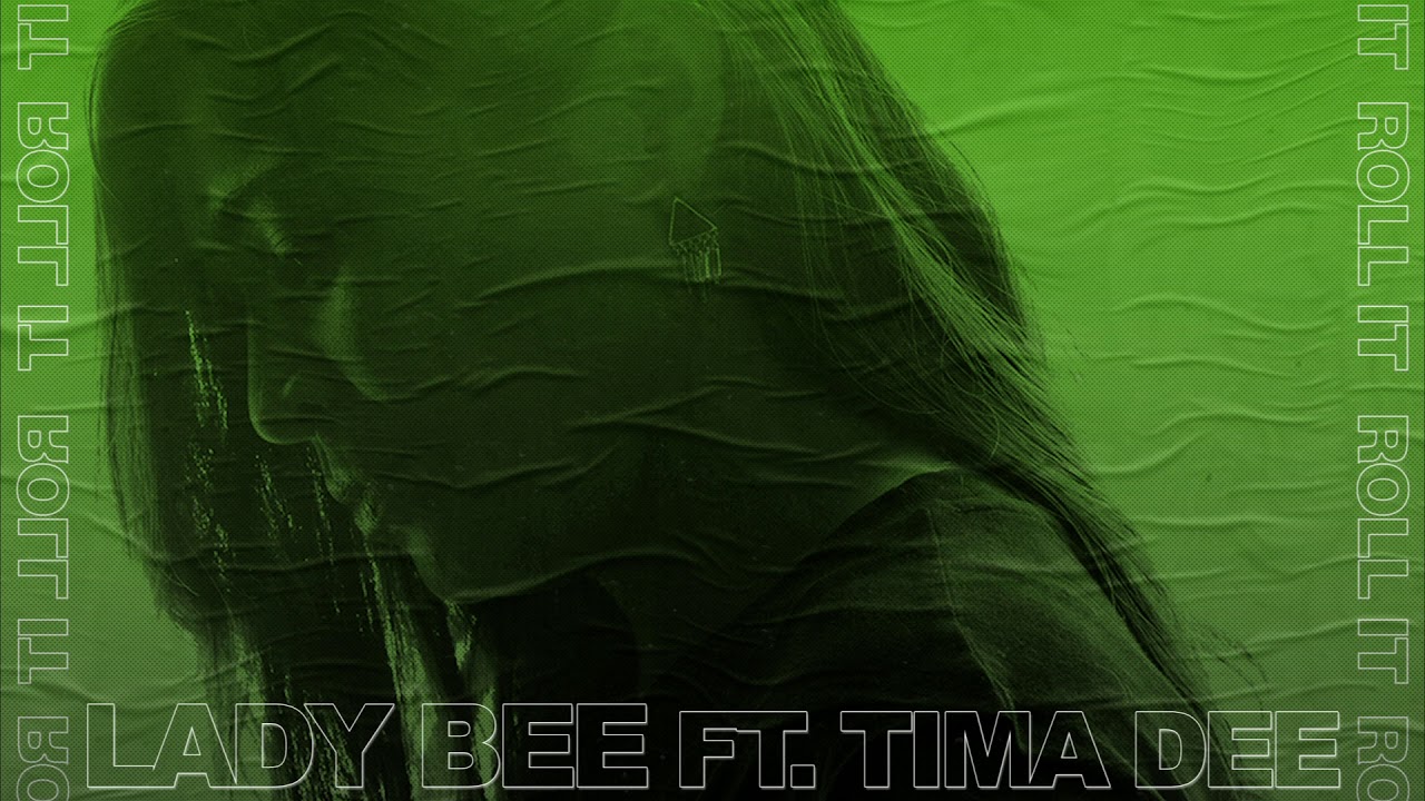 Lady Bee & Tima Dee - Roll It (Official Audio)