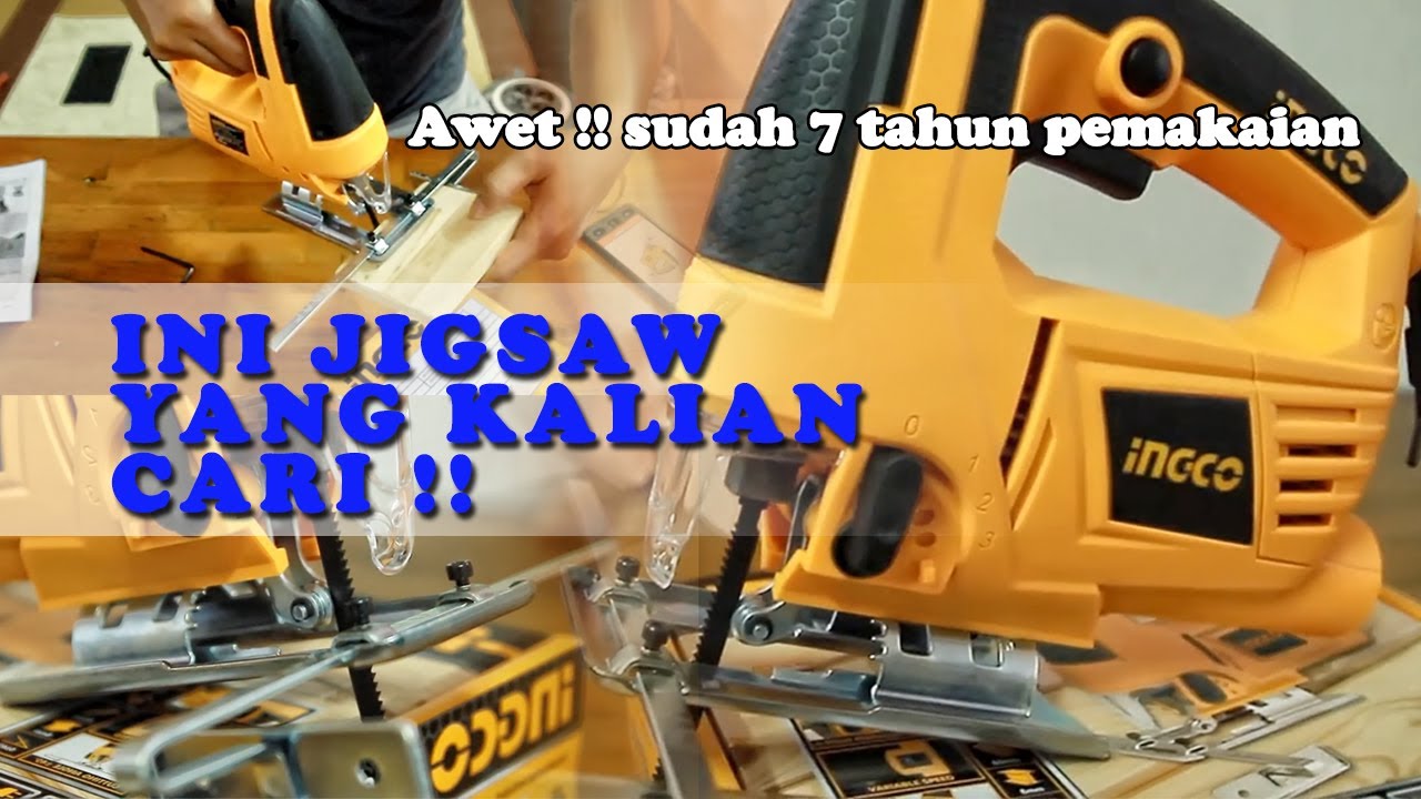 AWET !!! 7 tahun pemakaian tidak pernah rusak !! Unboxing & Review Gergaji JigSaw  Ingco JS5718
