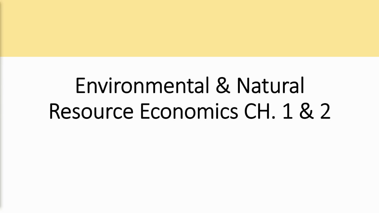 Environment and Natural Resource Economics -Tietenberg, Chapter 1&2