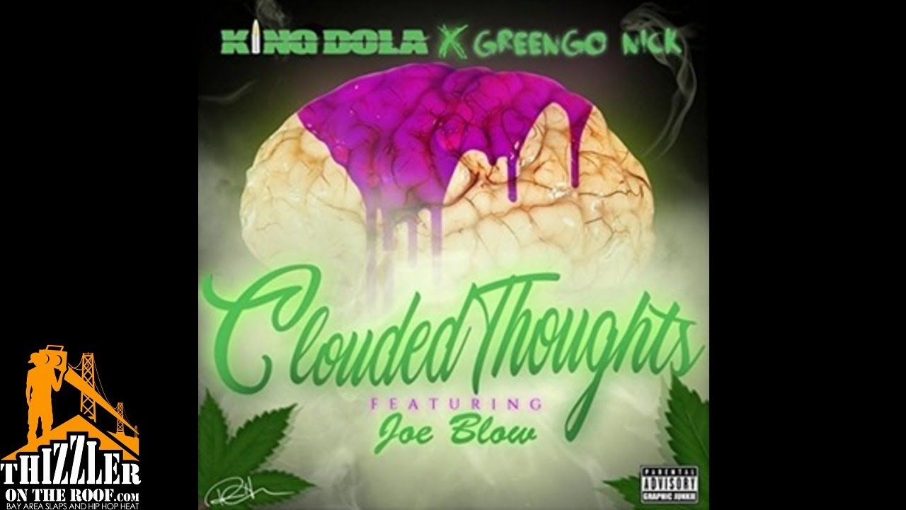 King Dola x GreenGo Nick ft. Joe Blow - Clouded Thoughts [Prod. MMMOnTheBeat] [Thizzler.com]