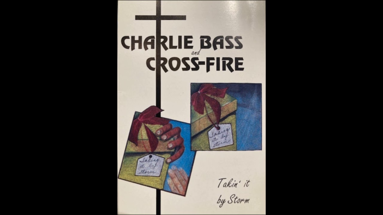 Charlie Bass & Crossfire Takin It By Storm Full LP