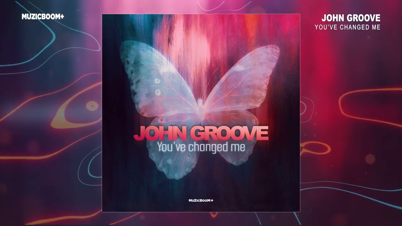 JOHN GROOVE - You've Changed Me (Official Audio) HD [Soulful House]