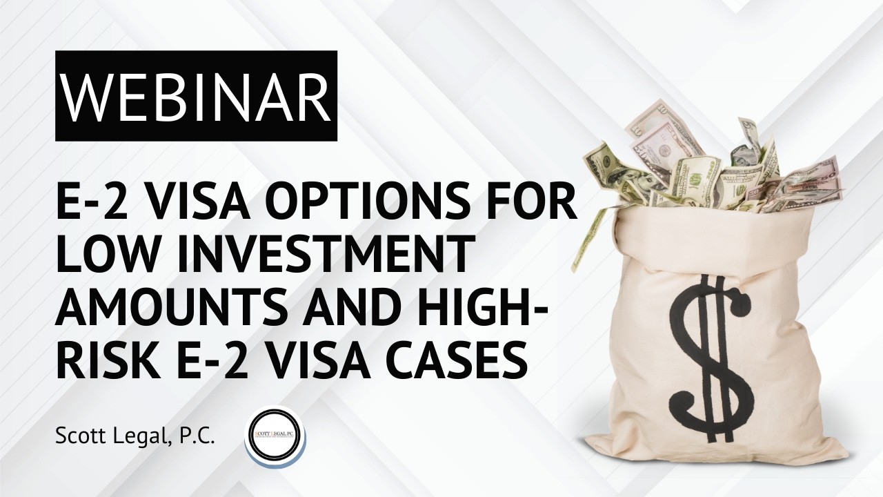 E-2 Visa Options for Low Investment Amounts and High-Risk E-2 Visa Cases
