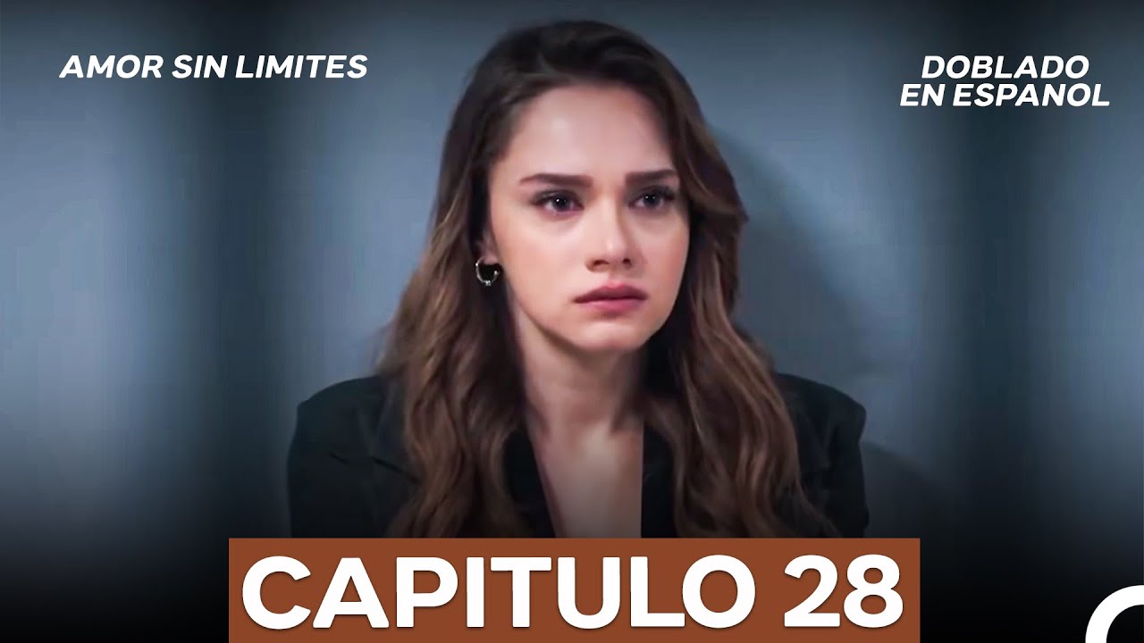 Amor Sin Limites Episodio 28 (Doblado en Espa&ntilde;ol) (La Versi&oacute;n Larga)