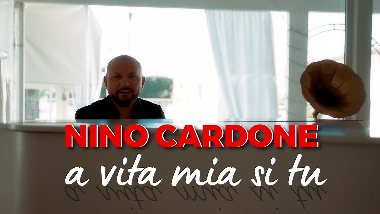 Nino Cardone - A vita mia si tu (Official Video)