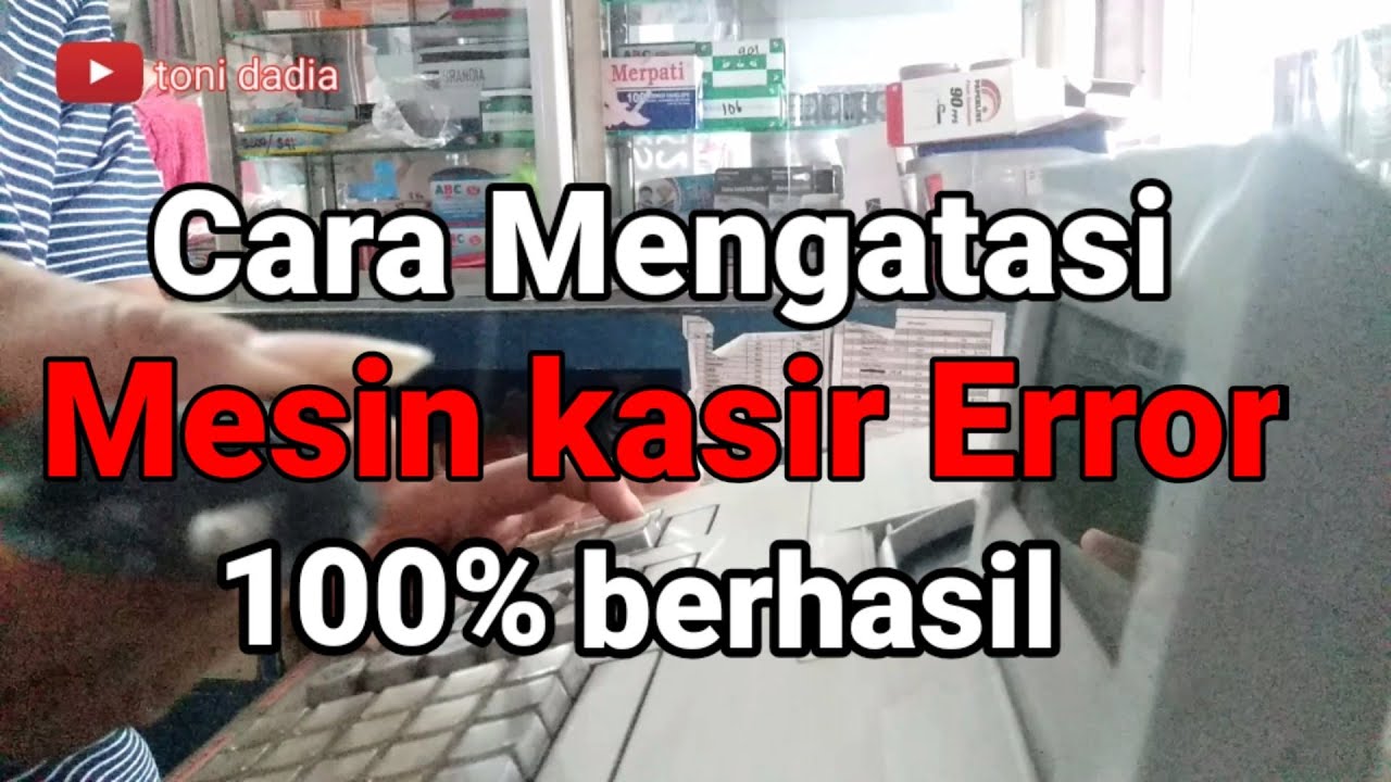 Tips mengatasi mesin kasir error dan mati total