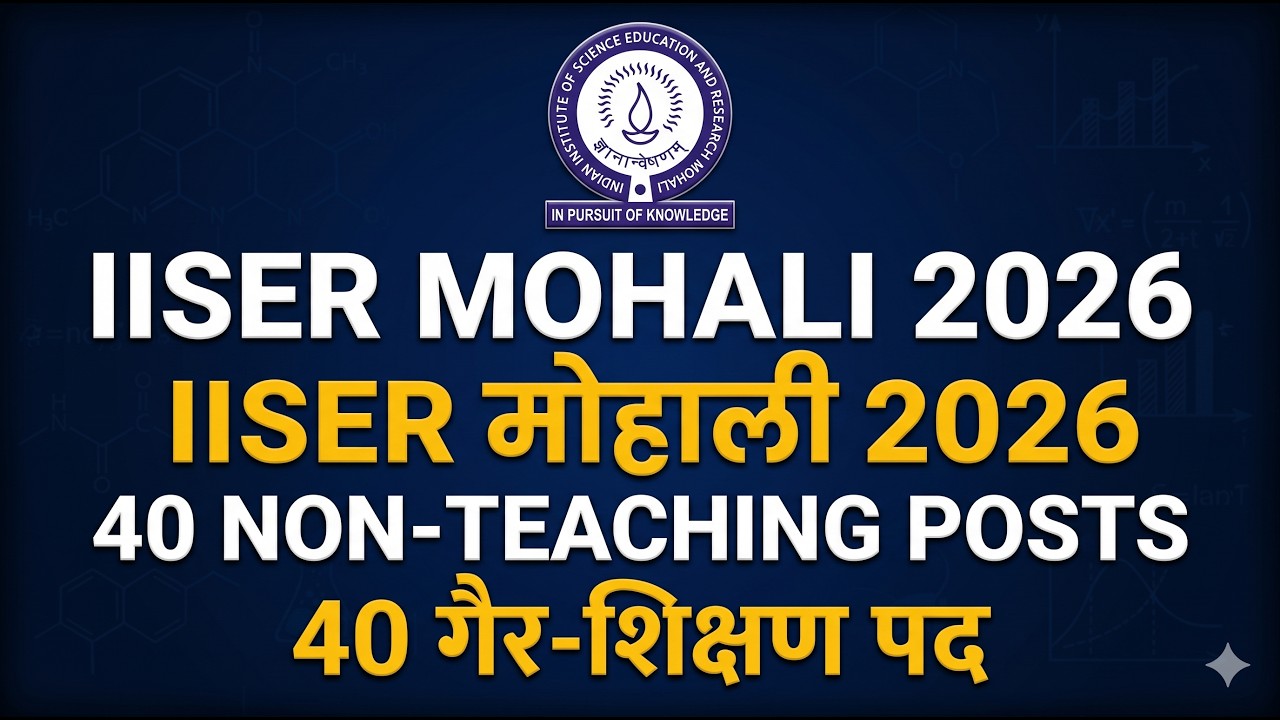 IISER Mohali Recruitment 2026 | 40 Non-Teaching Posts (Apply Online)