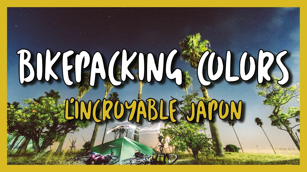 BIKEPACKING COLORS - ep.2 - l'incroyable Japon