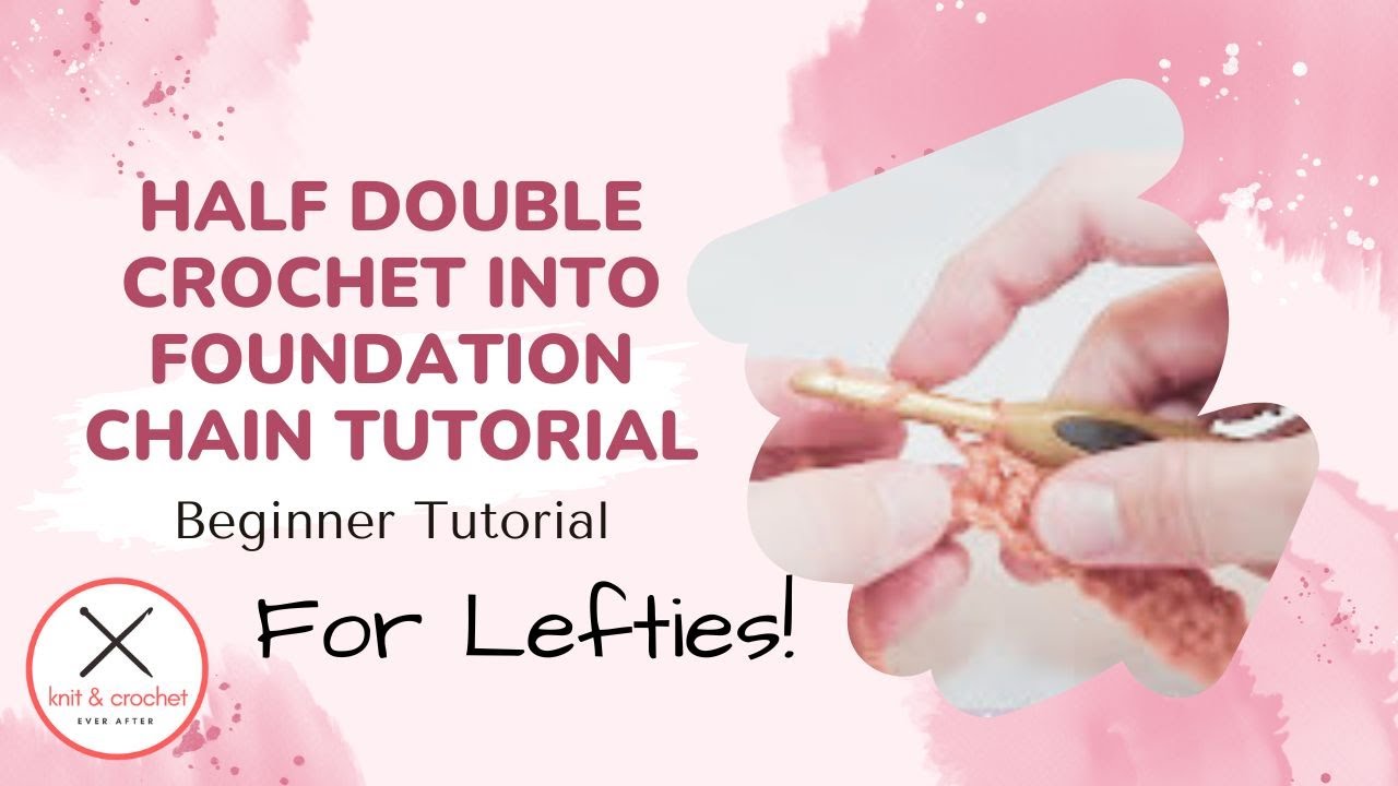 Left Hand Half Double Crochet Tutorial #2: HDC Into Foundation Chain ~ Beginner Crochet Tutorial