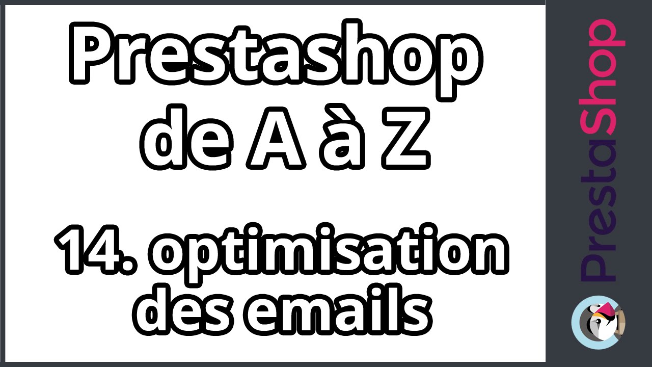 Tuto Prestashop 1.6 de A à Z – Optimisation des emails (ép.14)