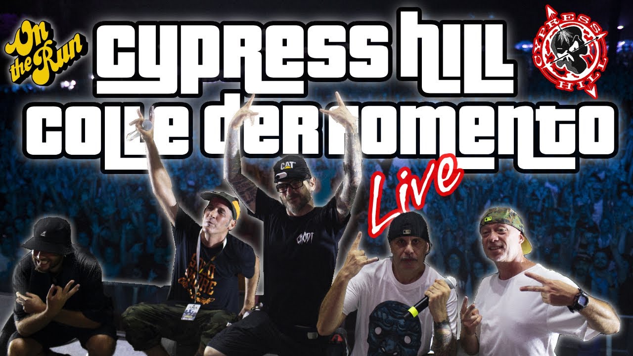 CYPRESS HILL & COLLE DER FOMENTO LIVE ON THE RUN