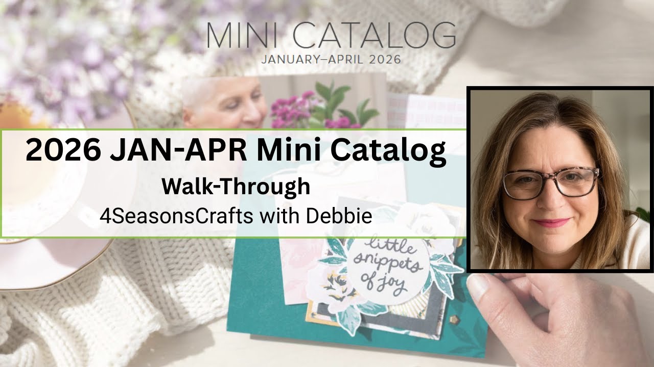2026 JAN-APR Mini Catalog Walk-through - 4SC by Debbie Fair - Independent Stampin' Up! Demonstrator