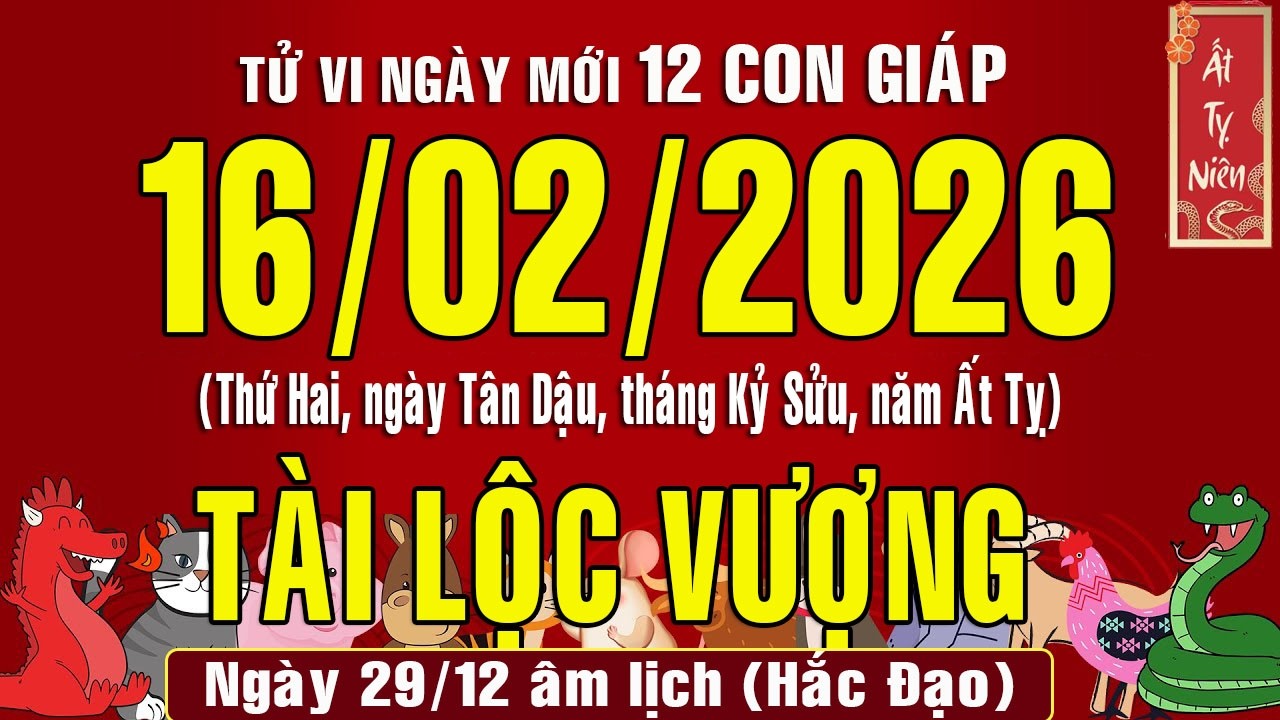 Tử vi ngày mới, Thứ Hai (16/2/2026) của 12 con giáp, chuẩn xác nhất #tuvihangngay #tuvi2026