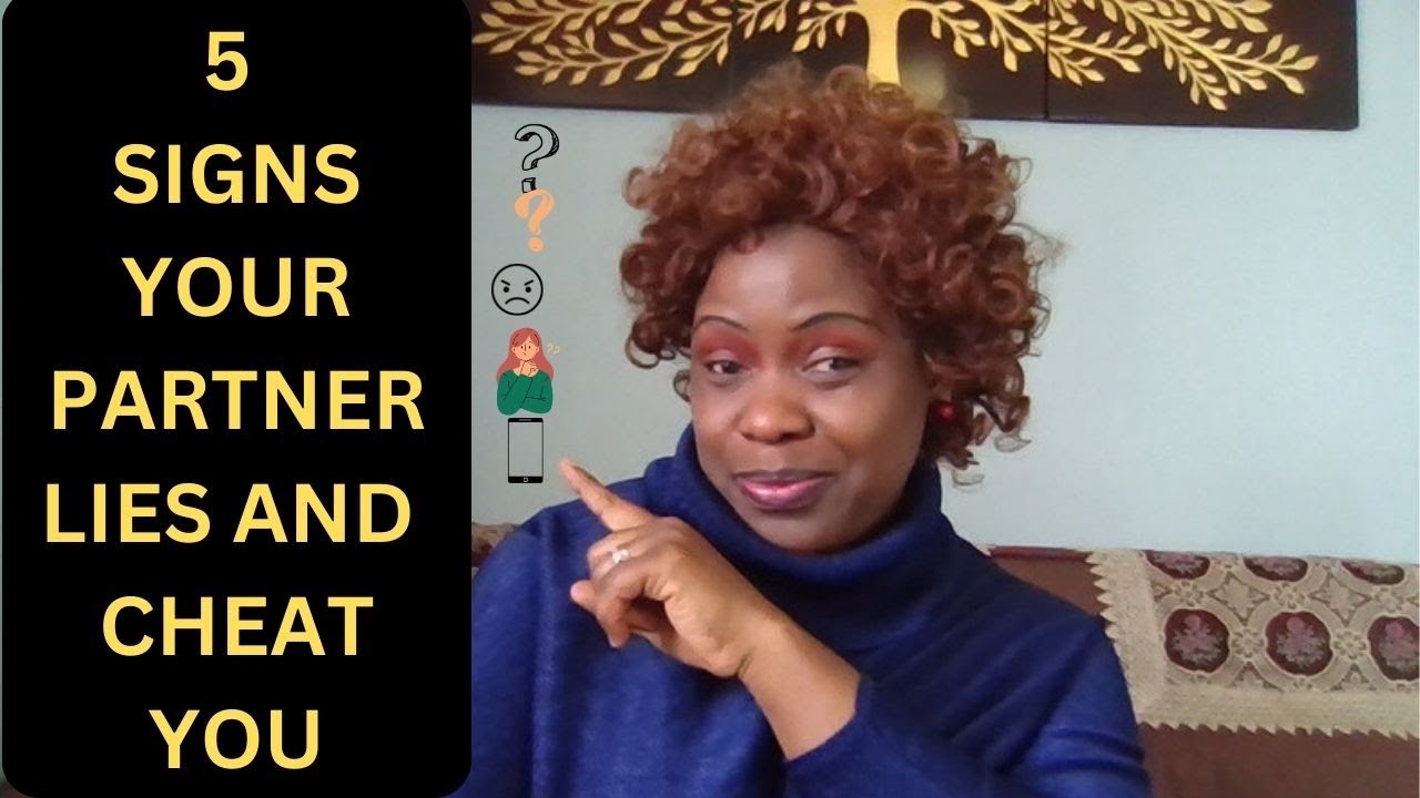 5 SIGNS YOUR PARTNER IS LYING AND CHEATING YOU // BE WISE!