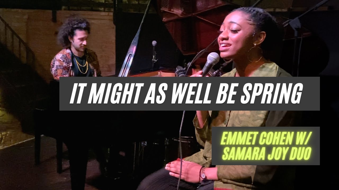 Emmet Cohen w/ Samara Joy Duo | It Might As Well Be Spring