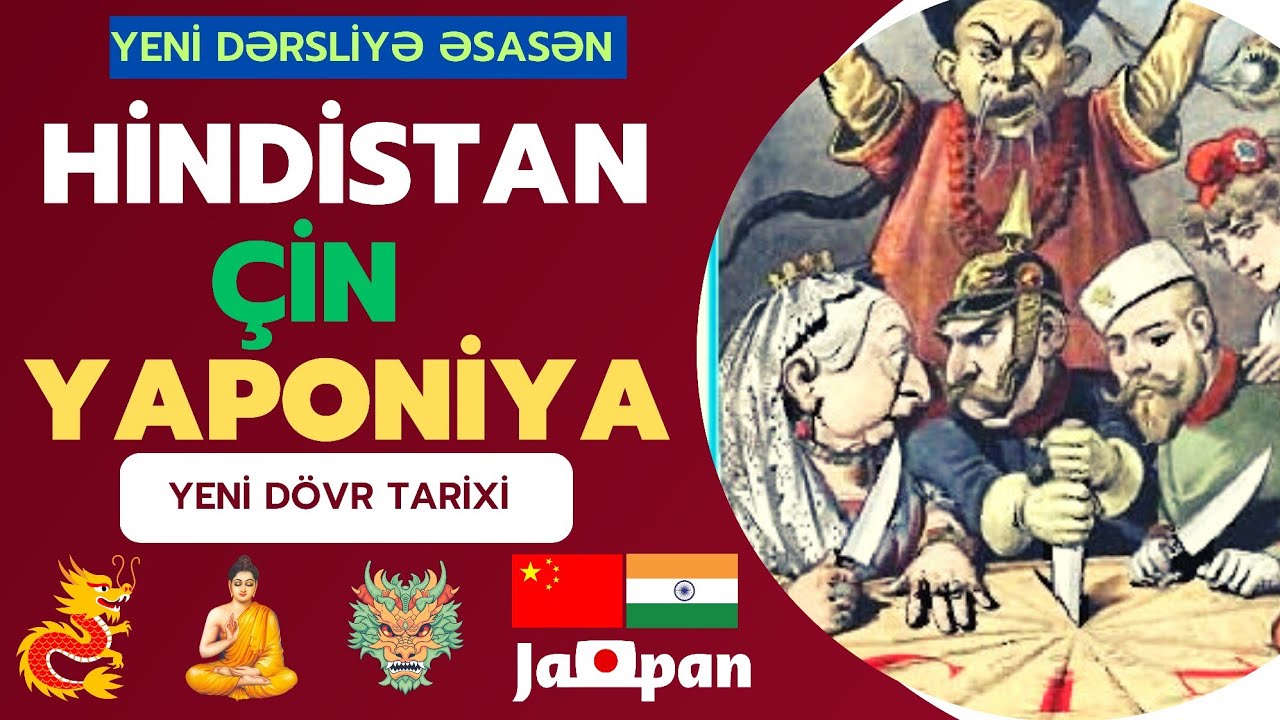 Çin, Hindistan və Yaponiya - Yeni Dövr tarixi. Yeni dərsliklərə əsasən: Çin, Hindistan və Yaponiya