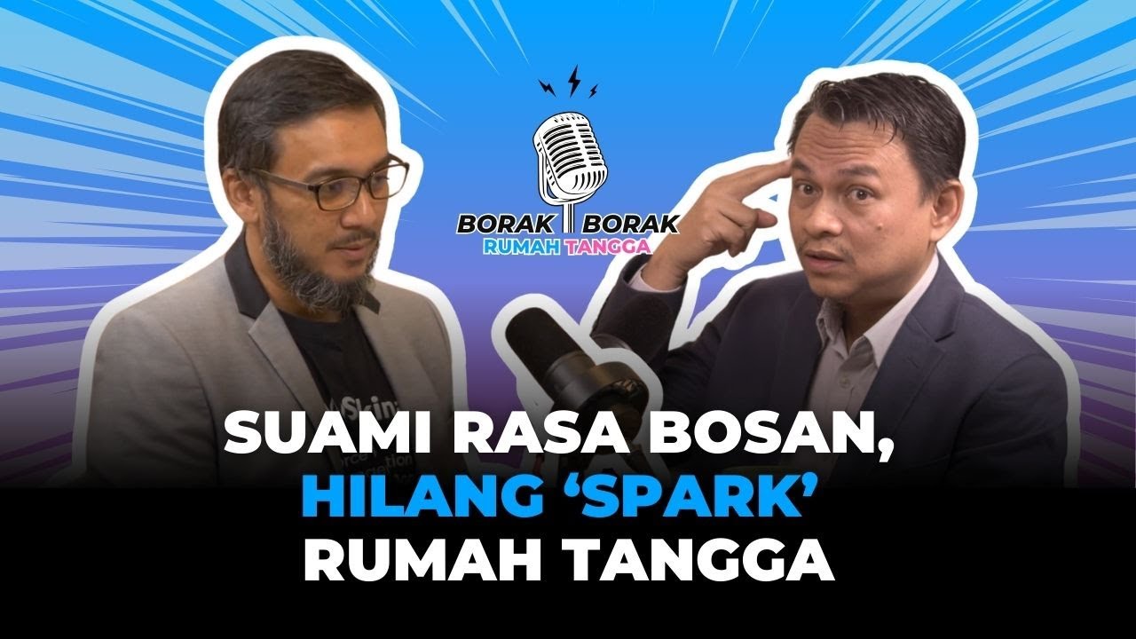 Suami Rasa BOSAN, Hilang 'SPARK' Rumah Tangga | Fadzli Yusof