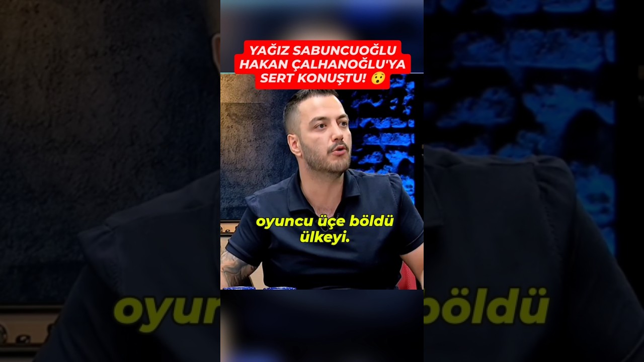 🔥 YAĞIZ SABUNCUOĞLU HAKAN &Ccedil;ALHANOĞLU'YA SERT &Ccedil;IKIŞTI! #fenerbah&ccedil;e #galatasaray #transfer #futbol