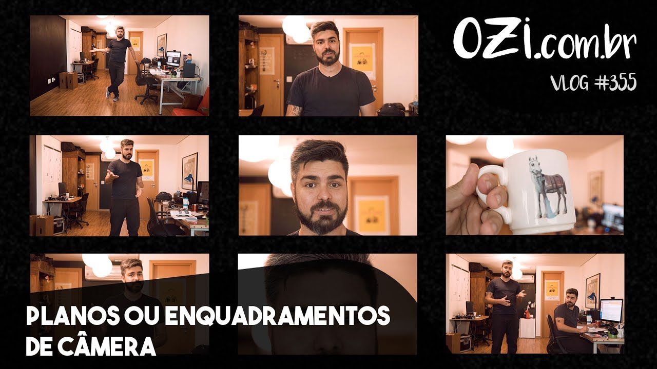 🔴  PLANOS E ENQUADRAMENTOS DE CÂMERA - OZI VLOG #355