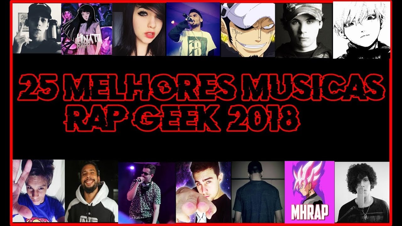 25 MELHORES MÚSICAS DO RAP GEEK 2018