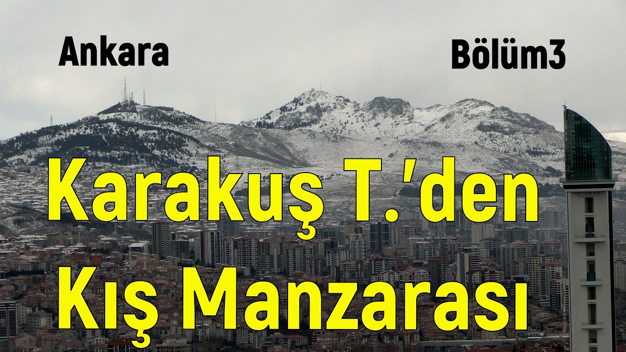 Ankara'nın ayazında manzara (Karakuş Tepe'den)Bölüm3 (22.02.2025)