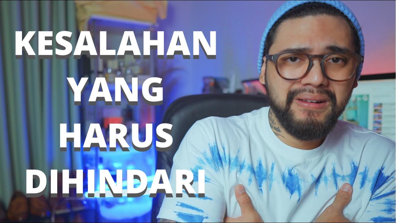 KESALAHAN JAMAN MUDA YANG HARUS DIHINDARI ( Calon Gentleman MASHOOKKK )