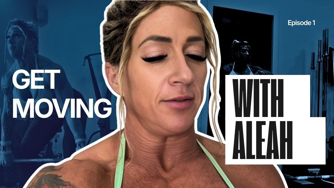Get Moving w/ Aleah Muscle Episode 1