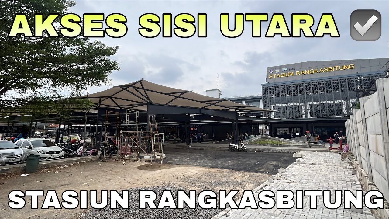 Update Pembangunan Stasiun Rangkasbitung Ultimate (27 Maret 2026) 