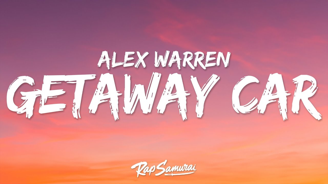 Alex Warren -Getaway Car (Lyrics)