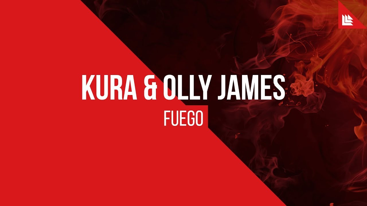 KURA & Olly James - Fuego