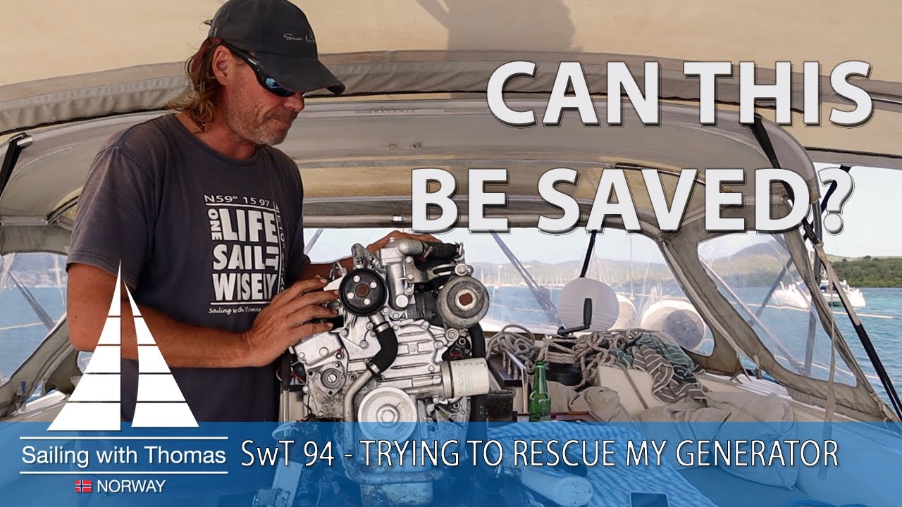 SAILING CAN BE CONSTANT WORK - SwT 94 - TRYING TO RECUE MY FISCHER PANDA GENERATOR part 1
