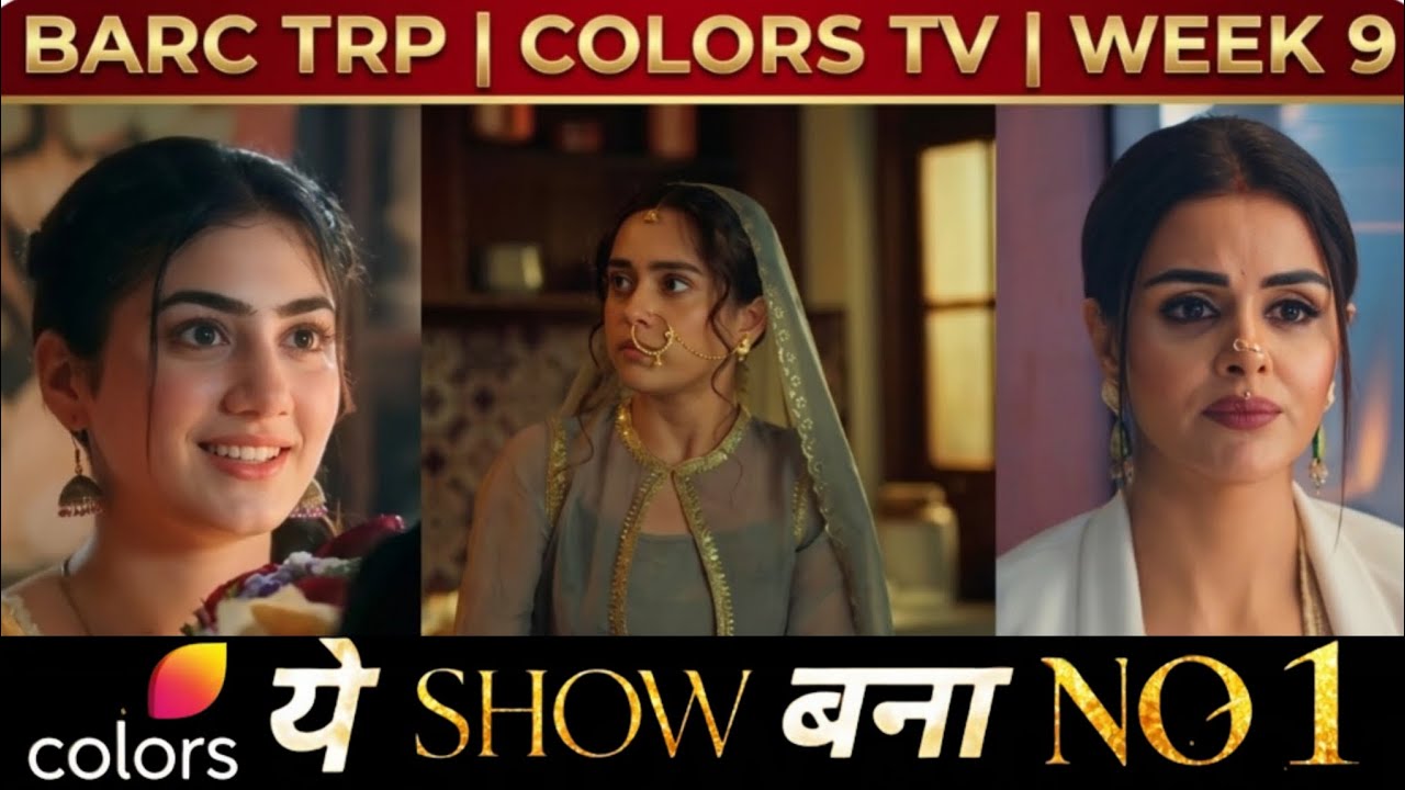 Colors TV BARC TRP Week 09 (2026) | Seher Hone Ko Hai, Naagin 7, Tu Juliet Jatt Di TRP Report