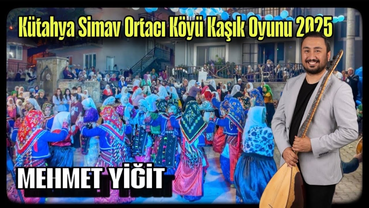 Simavlı Mehmet YİĞİT - Ortacı Köyü Kadın Kaşık Oyunu ( Yeni Türküler 2025 Canlı Performans )