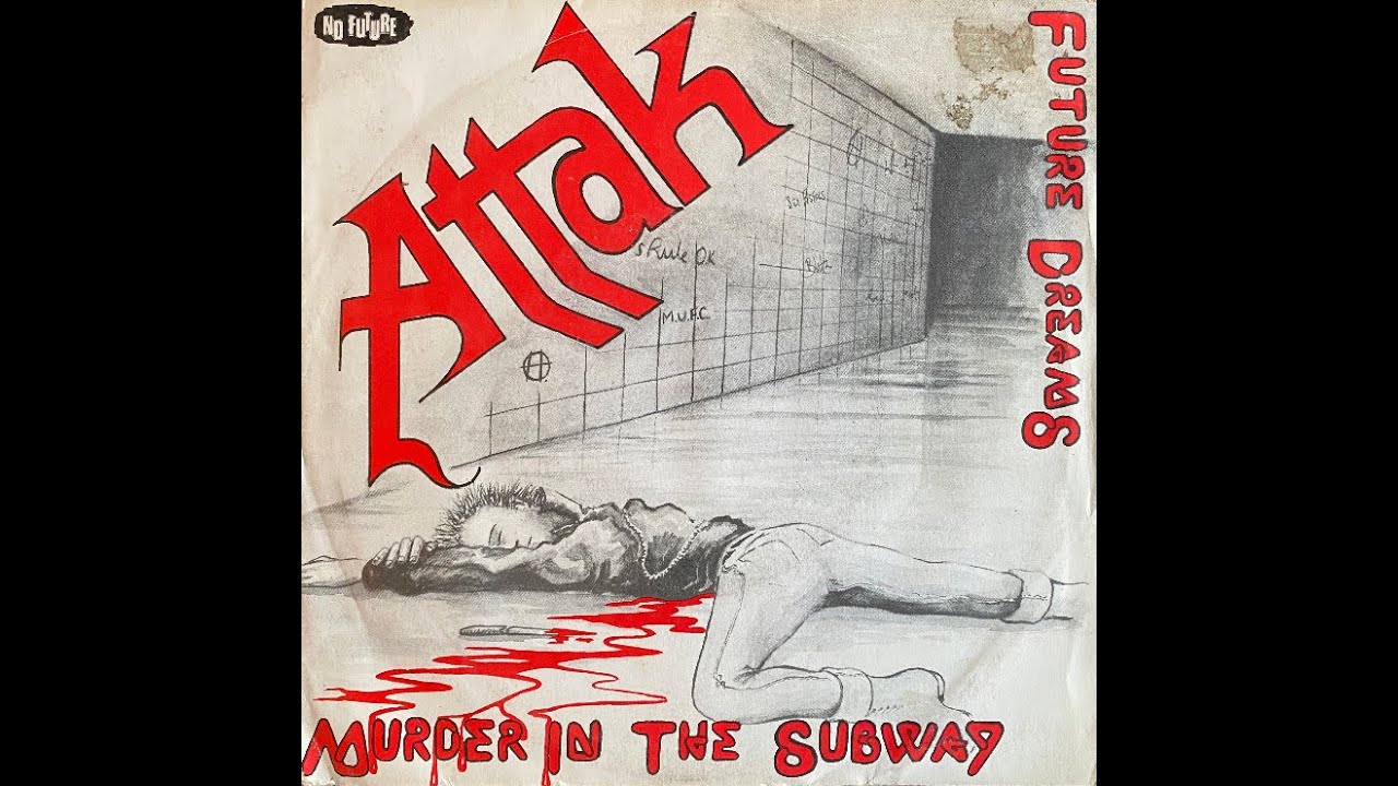 Attak -Murder in the Subway - No Future Records 1982