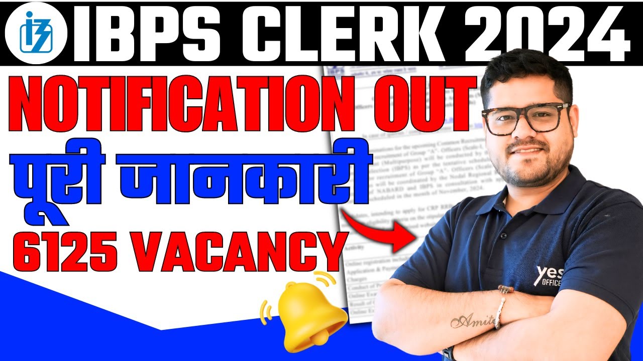 🛎️ IBPS Notification Out - 6125 Vacancy, Syllabus, Pattern & Salary | IBPS Clerk 2024 | Ankush Lamba